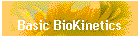 Basic BioKinetics